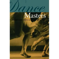 Dance Masters: Interviews with Legends of Dance