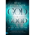 God Is Good: He's Better Than You Think