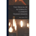 The Design of Alternate-Current Transformers