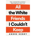 All the White Friends I Couldn't Keep: Hope--And Hard Pills to Swallow--About Fighting for Black Lives
