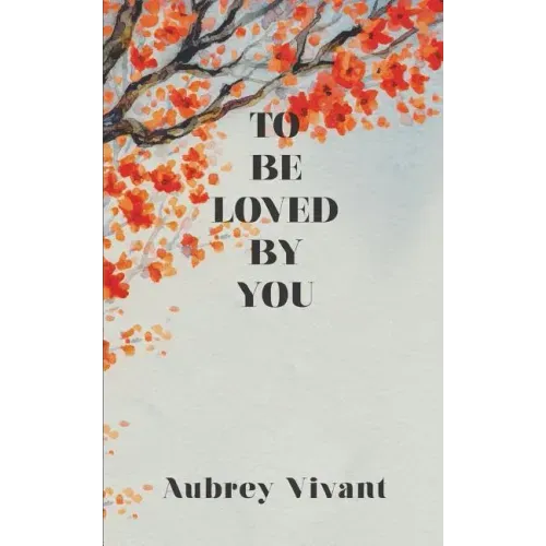 To Be Loved by You