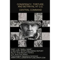 Conspiracy, Torture, and Betrayal at U.S. Central Command