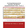 A Comprehensive Guide to Rifle Ammunition Vol. 2 of 2: " 150 Cartridges larger than 50 cal. Including Metric Cartridges "