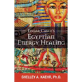 Edgar Cayce's Egyptian Energy Healing