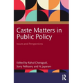 Caste Matters in Public Policy: Issues and Perspectives