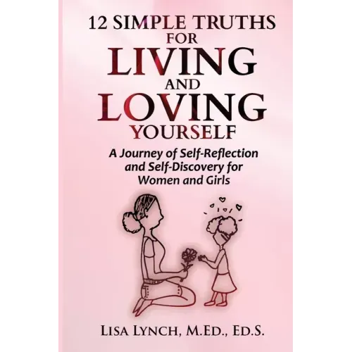 12 Simple Truths for Living and Loving Yourself