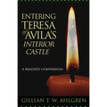 Entering Teresa of Avila's Interior Castle: A Reader's Companion
