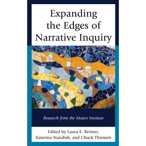 Expanding the Edges of Narrative Inquiry: Research from the Mauro Institute