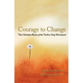 Courage to Change: The Christian Roots of the Twelve-Step Movement