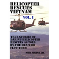 Helicopter Rescues Vietnam: True Stories of Helicopter Rescues as Told by the Men Who Flew Them.