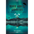 Norse Gods and Goddesses: Guide to Understanding Scandinavian Deities and the Viking Religion