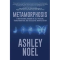 Metamorphosis: A Motivational Memoir of Self-Healing, Transformation, and Successful Manifestation