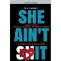 She Ain't It: How to Expose Damaged, Desperate, and Deceitful Women & Attract Your Game Changer