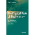 The Physical Basis of Biochemistry: The Foundations of Molecular Biophysics
