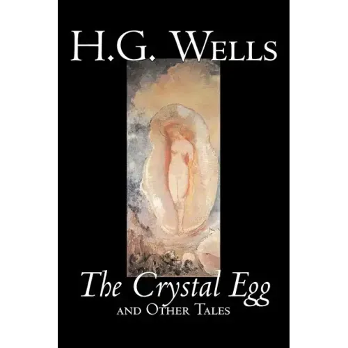 The Crystal Egg by H. G. Wells, Science Fiction, Classics, Short Stories