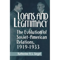Loans and Legitimacy: The Evolution of Soviet-American Relations, 1919-1933