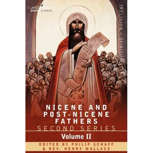 Nicene and Post-Nicene Fathers: Second Series Volume II Socrates, Sozomenus: Church Histories