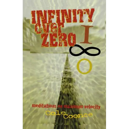 Infinity Over Zero: Meditations on Maximum Velocity