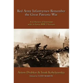 Red Army Infantrymen Remember the Great Patriotic War: A Collection of Interviews with 16 Soviet WW-2 Veterans