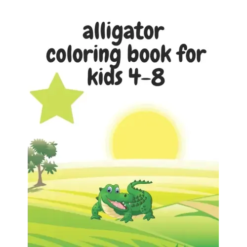 alligator coloring book for kids 4-8: Learn Fun Facts, Practice Handwriting and Color Hand Drawn Illustrations...