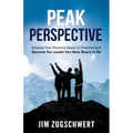 Peak Perspective: Develop Your Personal Board of Directors and Become the Leader You Were Meant to Be