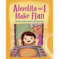 Abuelita and I Make Flan