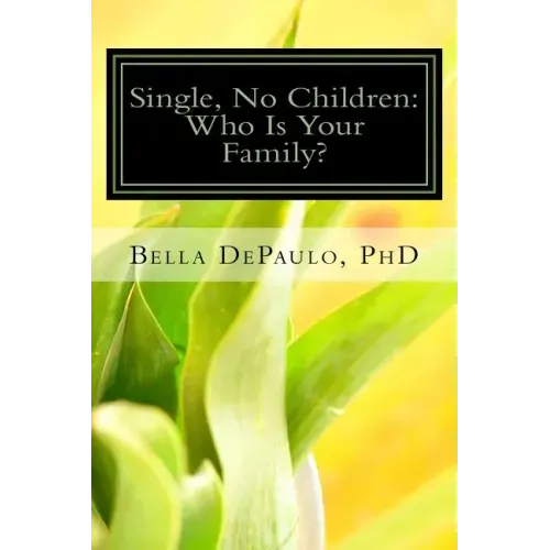 Single, No Children: Who Is Your Family?