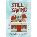 Still Saving: A novel about a family member who hoards