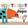 How to Light Your Dragon