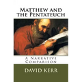 Matthew and the Pentateuch: A Narrative Comparison