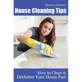 House Cleaning Tips: How to Clean and Declutter Your Home Fast