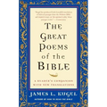The Great Poems of the Bible: A Reader's Companion with New Translations