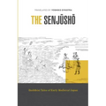 The Senjusho: Buddhist Tales of Early Medieval Japan