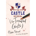 The Castle School (for Troubled Girls)