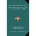 Descendants Of Walter Woodworth Of Scituate, Massachusetts (1898)