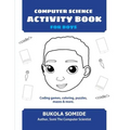 Computer Science Activity Book for Boys: Coding games, coloring, puzzles, mazes & more