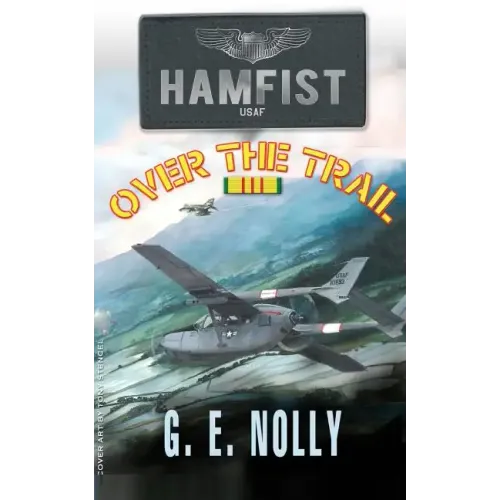 Hamfist Over The Trail: The Air Combat Adventures of Hamilton "Hamfist" Hancock