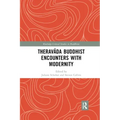 Theravāda Buddhist Encounters with Modernity