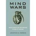 Mind Wars: Brain Science and the Military in the 21st Century