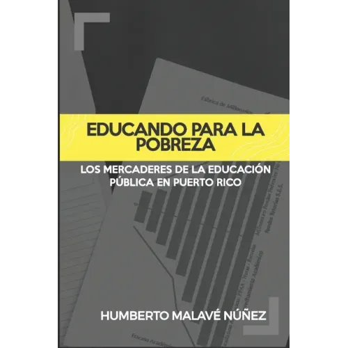 Educando para la pobreza: Los mercaderes de la educación pública en Puerto Rico