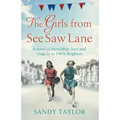 The Girls from See Saw Lane: A Novel of Friendship, Love and Tragedy in 1960s Brighton