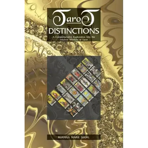 Tarot Distinctions: A Comprehensive Exploration Into the Ancient Wisdom of Tarot