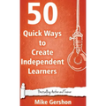 50 Quick Ways to Create Independent Learners