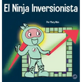 El Ninja Inversionista: Un libro para niños sobre inversiones