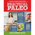 Practical Paleo, 2nd Edition (Updated and Expanded): A Customized Approach to Health and a Whole-Foods Lifestyle