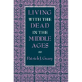 Living with the Dead in the Middle Ages