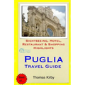 Puglia Travel Guide: Sightseeing, Hotel, Restaurant & Shopping Highlights