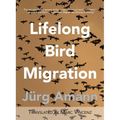 Lifelong Bird Migration: Lebenslang Vogelzug