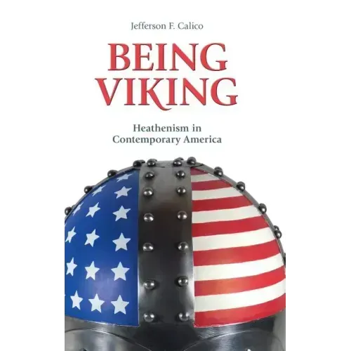 Being Viking: Heathenism in Contemporary America
