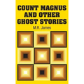 Count Magnus and Other Ghost Stories